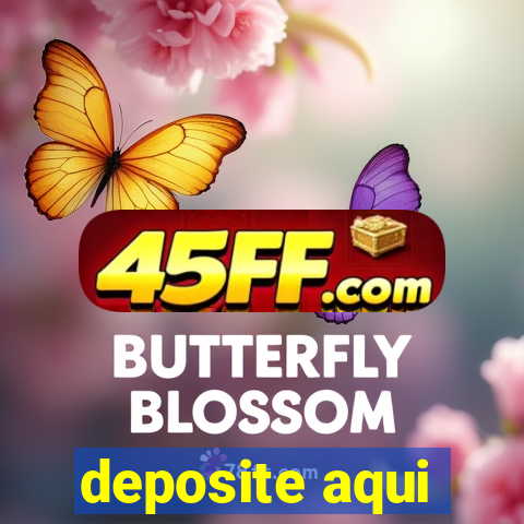 deposite aqui